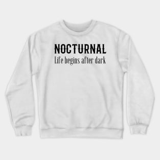 Nocturnal, Life begins after dark Crewneck Sweatshirt